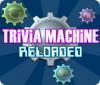 Žaidimas Trivia Machine Reloaded