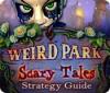 Žaidimas Weird Park: Scary Tales Strategy Guide